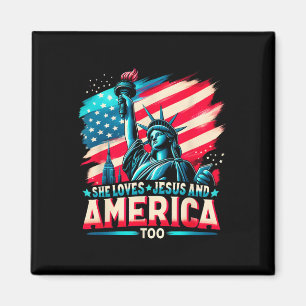 She Loves Jesus And America Too America Flag 4th O Magnet