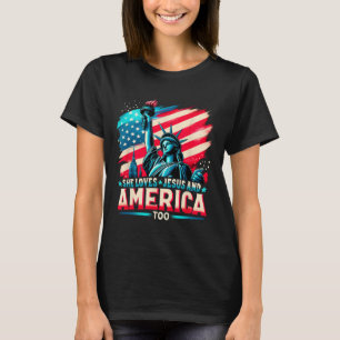 She Loves Jesus And America Too America Flag 4th O T-Shirt