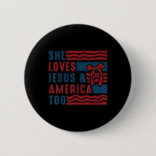 She Loves Jesus And America Too Christian 4th Of J 6 Cm Round Badge