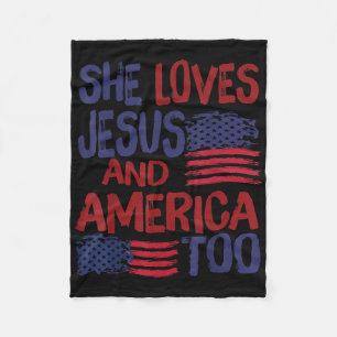 She Loves Jesus And America Too Flag 4th Of July C Fleece Blanket