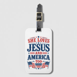 She Loves Jesus and America Too Luggage Tag
