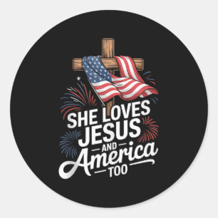 She Loves Jesus And America Too Patriotic Shirt Ta Classic Round Sticker