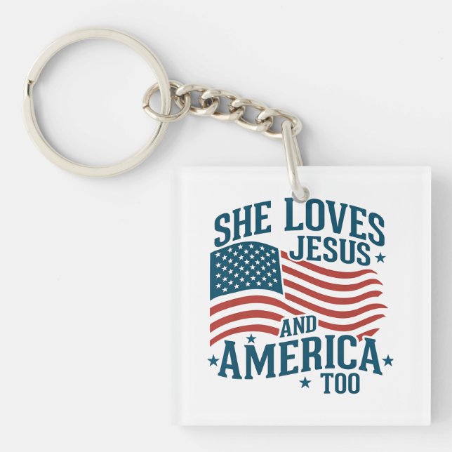 She Loves Jesus And America Too USA Flag 4th  Key Ring (Front)