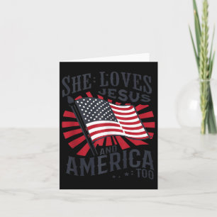 She Loves Jesus And America Too Usa Flag 4th Of Ju Card