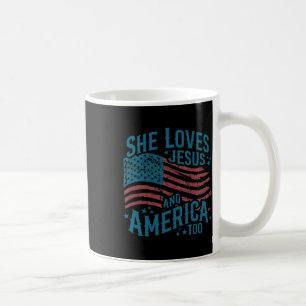 She Loves Jesus And America Too Usa Flag 4th Of Ju Coffee Mug