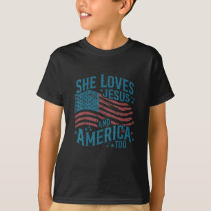 She Loves Jesus and America Too USA Flag 4th of Ju T-Shirt