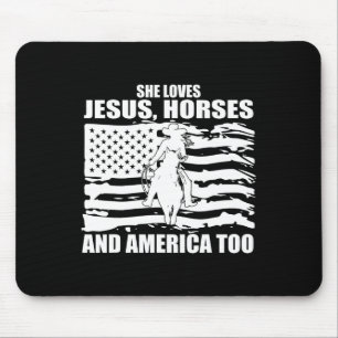 She Loves Jesus Horses And America Too Horseback R Mouse Pad