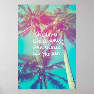 She loves like Summer & Shines Like the Sun Poster