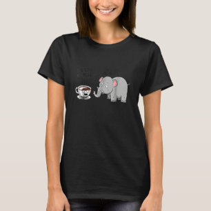 She Loves Me More Coffe Elephant T-Shirt