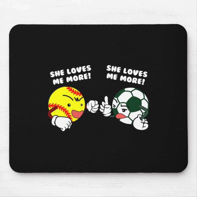 She Loves Me More Funny Softll Soccer Player  Mouse Pad (Front)