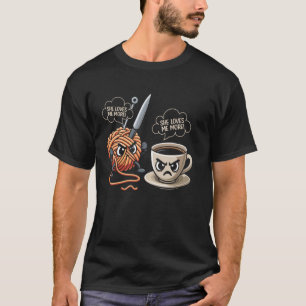 She Loves Me More Yarn Coffee Funny Crocheter Croc T-Shirt