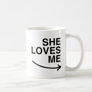 She loves me (right).png coffee mug