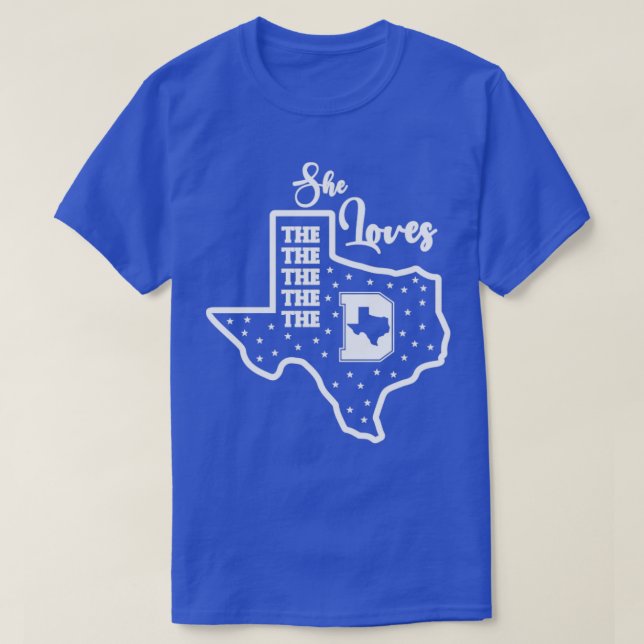 SHE LOVES THE D DALLAS SHIRTS FOR MEN WOMEN COWBOY (Design Front)
