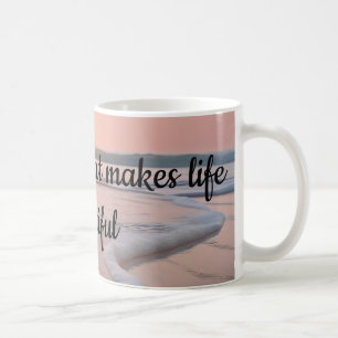 She makes life beautiful coffee mug
