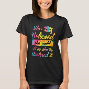 She mastered it Masters degree 1 T-Shirt