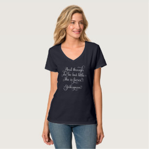 She may be little, but she is fierce. Shakespeare T-Shirt
