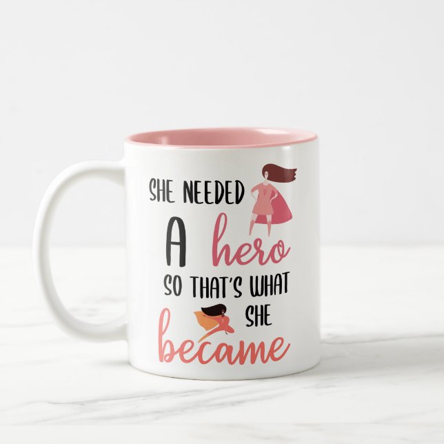 She Needed a Hero So That's What She Became // Two-Tone Coffee Mug (Left)