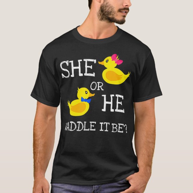 She or He waddle it be Baby gender reveal party  T-Shirt (Front)
