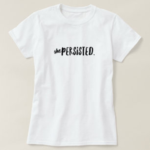 She Persisted Motivational Quote T-Shirt