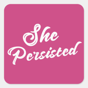 "She Persisted" Typography Political Phrase Square Sticker