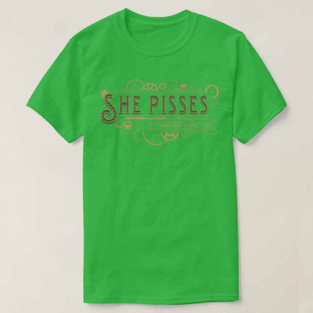She pisses when she farts T-Shirt (Design Front)