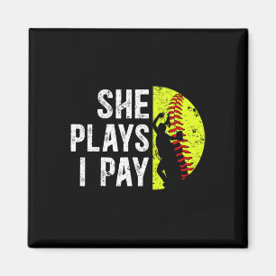 She Plays I Pay Softll Dad Of A Softll Player Fath Magnet