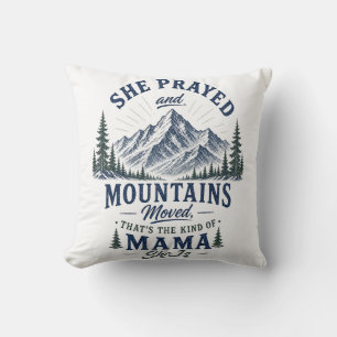 She Prayed and Mountains Moved Christian Mama Cushion