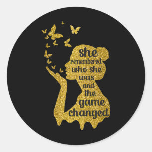 She Remembered Who She Was And The Game Changed 1  Classic Round Sticker