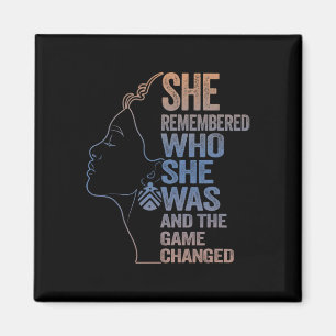 She Remembered Who She Was And The Game Changed 3 Magnet