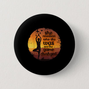 She Remembered Who She Was And The Game Changed  6 Cm Round Badge