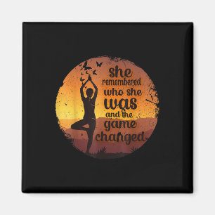 She Remembered Who She Was And The Game Changed Magnet