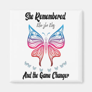 She remembered who she was and the game changed magnet