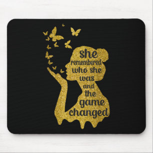 She Remembered Who She Was And The Game Changed Mouse Pad