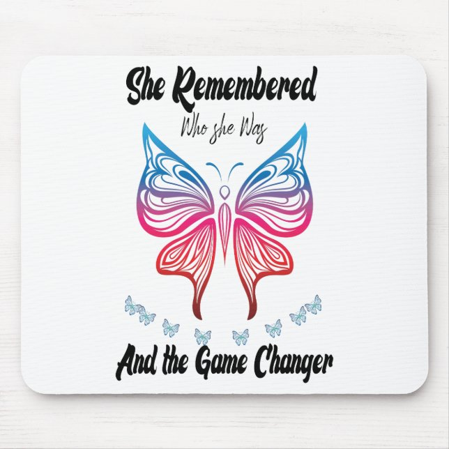She remembered who she was and the game changed mouse pad (Front)