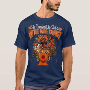 She Remembered Who She Was And The Game Changed T-Shirt
