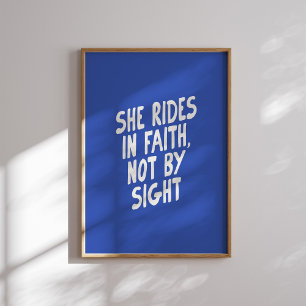 She Rides in Faith Not by Sight Christian Western  Poster