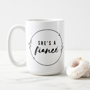 She’s a Fiancé Elegant Engagement Bride to Be Gift Coffee Mug