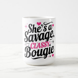 She’s a Savage, Classy, Bougie – Sassy Quote  Coffee Mug