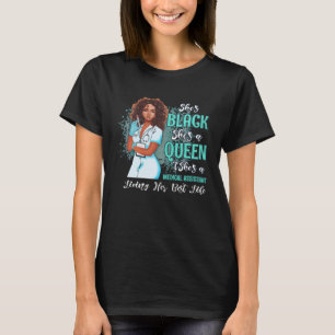 She s Black She s a Queen She s Medical Assistant T-Shirt