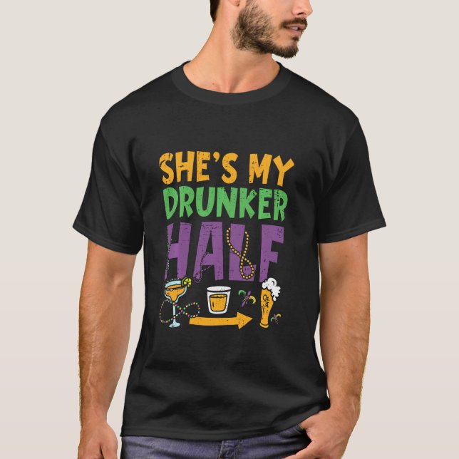 She S My Drunker Half Funny Mardi Gras Matching Co T-Shirt (Front)