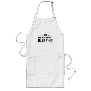 She’s Probably Bluffing - Funny Poker Pun Design Long Apron