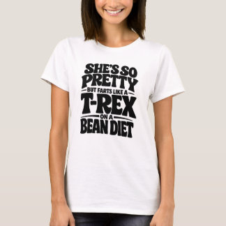 She’s So Pretty Funny T-Shirt