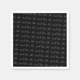 She Said Yes, Elegant Typography Napkin