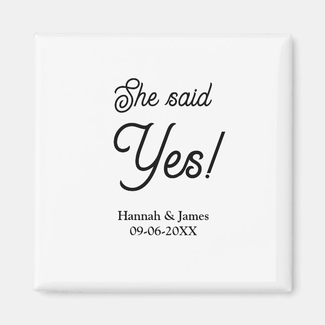 She said yes engagement party name date simple min magnet (Front)