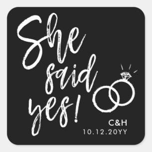 She Said Yes! Engagement Party Script Black Square Sticker