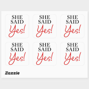 She Said YES – Funny Men's Engagement Fiancée Square Sticker