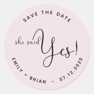 She Said Yes ⎢Save The Date Sticker