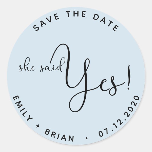She Said Yes ⎢Save The Date Sticker (Front)