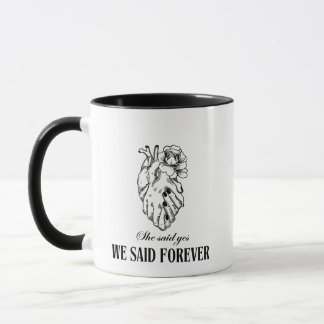 She Said Yes, We Said Forever Mug – wedding gift