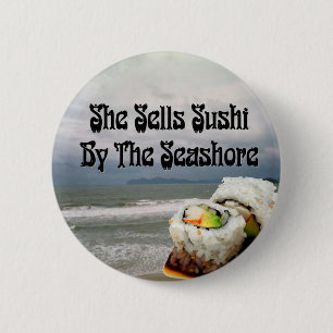 She Sells Sushi by the Seashore 6 Cm Round Badge